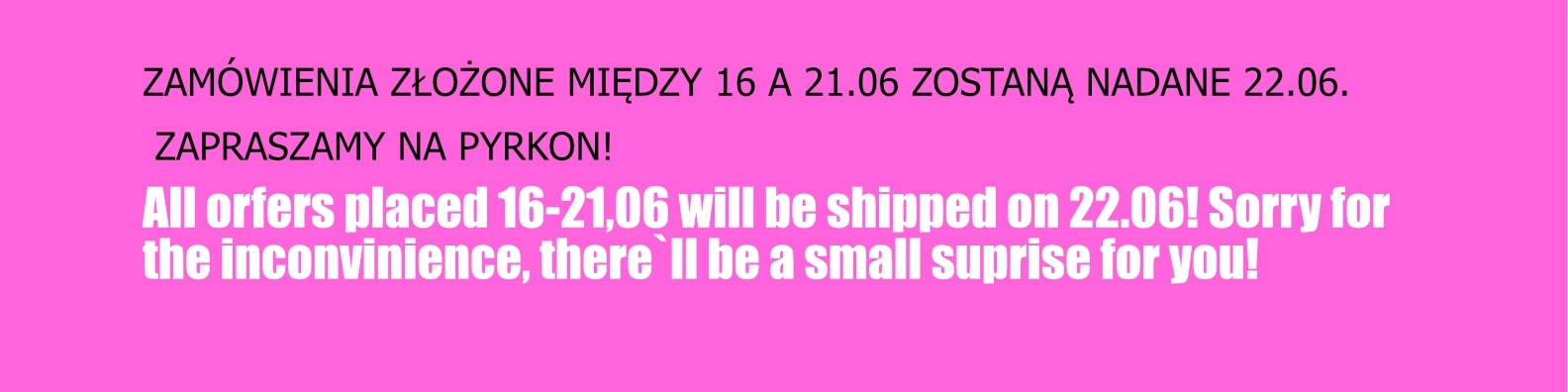 information about shipping delay - all packages will be shipped on 22,06
